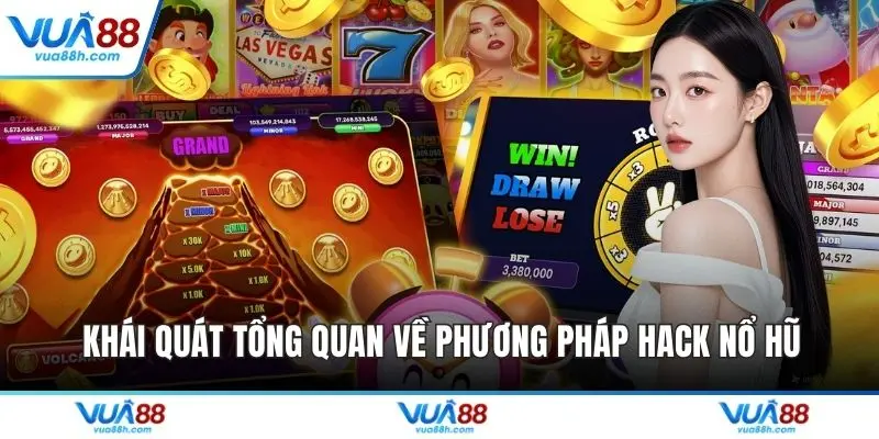 Khái quát tổng quan về phương pháp hack nổ hũ