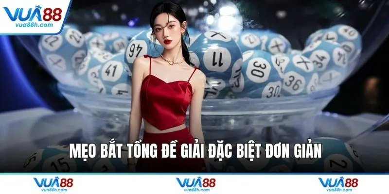 Mẹo bắt tổng đề giải đặc biệt đơn giản